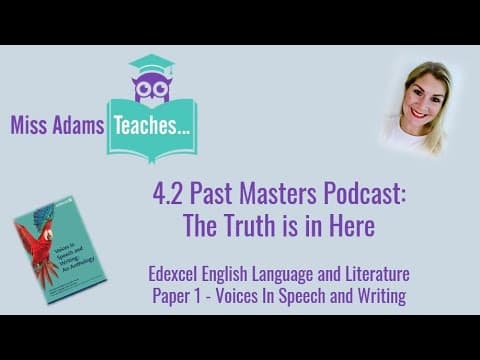 Thumbnail for 4.2 Past Masters Podcast: The Truth is in Here - Edexcel Voices in Speech and Writing by Miss Adams Teaches...