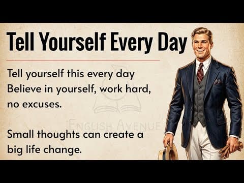 Thumbnail for Things to Tell Yourself Every Day to Change Your Life | Motivational Video 🔥 | Improve Your English by English Avenue