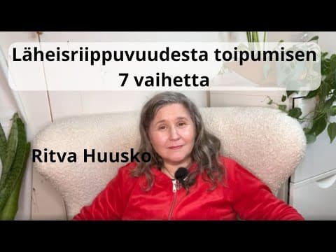 Thumbnail for Läheisriippuvuudesta toipumisen 7 vaihetta by Ritva Huusko